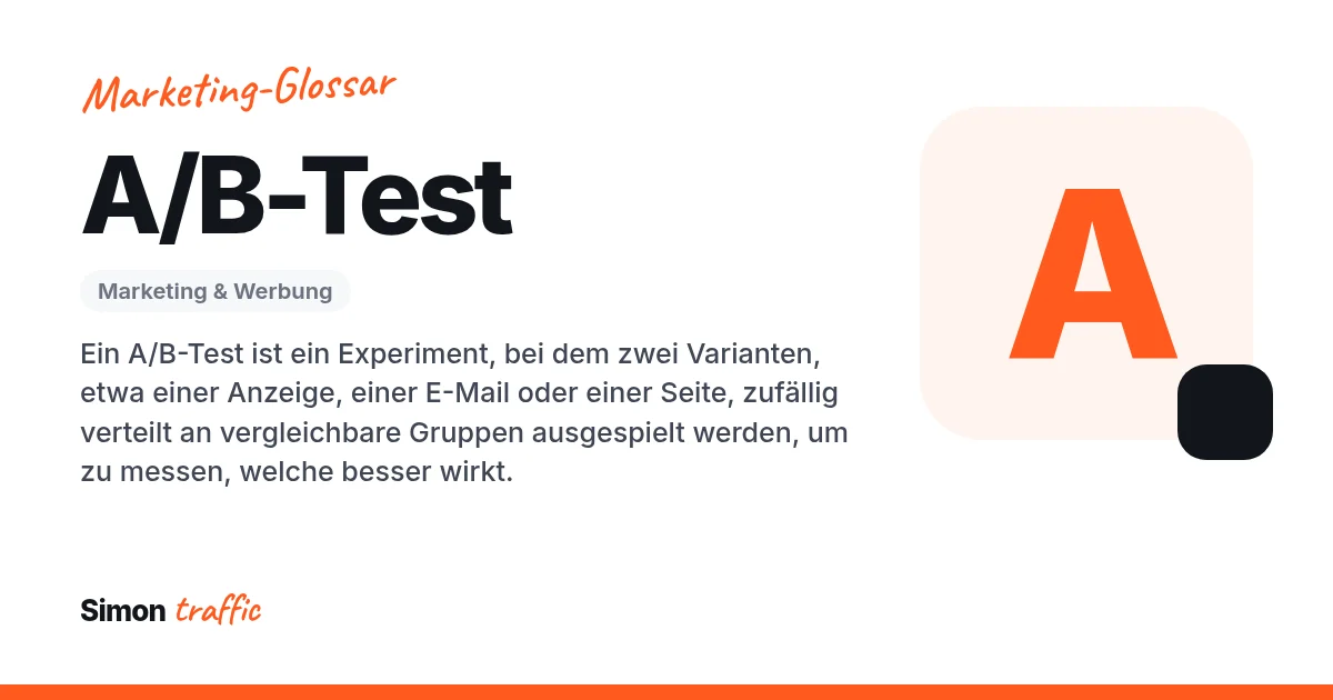A/B-Test einfach erklärt: Ein A/B-Test ist ein Experiment, bei dem zwei Varianten, etwa einer Anzeige, einer E-Mail oder einer Seite, zufällig verteilt an vergleichbare Gruppen ausgespielt werden, um zu messen, welche besser wirkt.