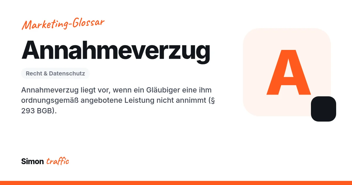 Annahmeverzug einfach erklärt: Annahmeverzug liegt vor, wenn ein Gläubiger eine ihm ordnungsgemäß angebotene Leistung nicht annimmt (§ 293 BGB).