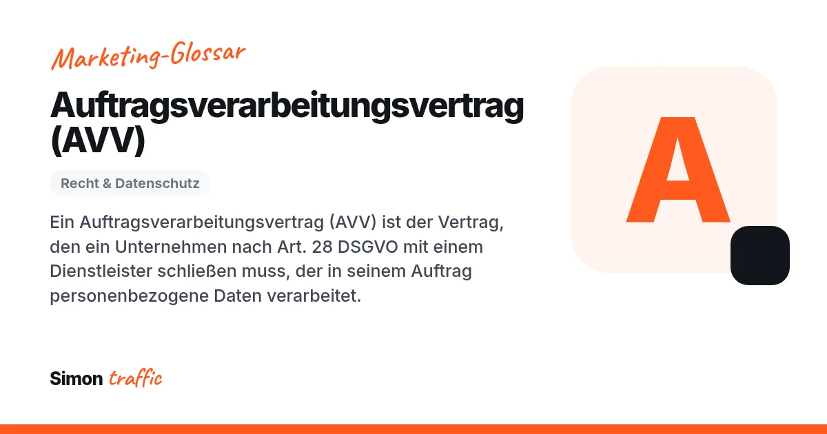 Auftragsverarbeitungsvertrag (AVV) einfach erklärt: Ein Auftragsverarbeitungsvertrag (AVV) ist der Vertrag, den ein Unternehmen nach Art. 28 DSGVO mit einem Dienstleister schließen muss, der in seinem Auftrag personenbezogene Daten verarbeitet.