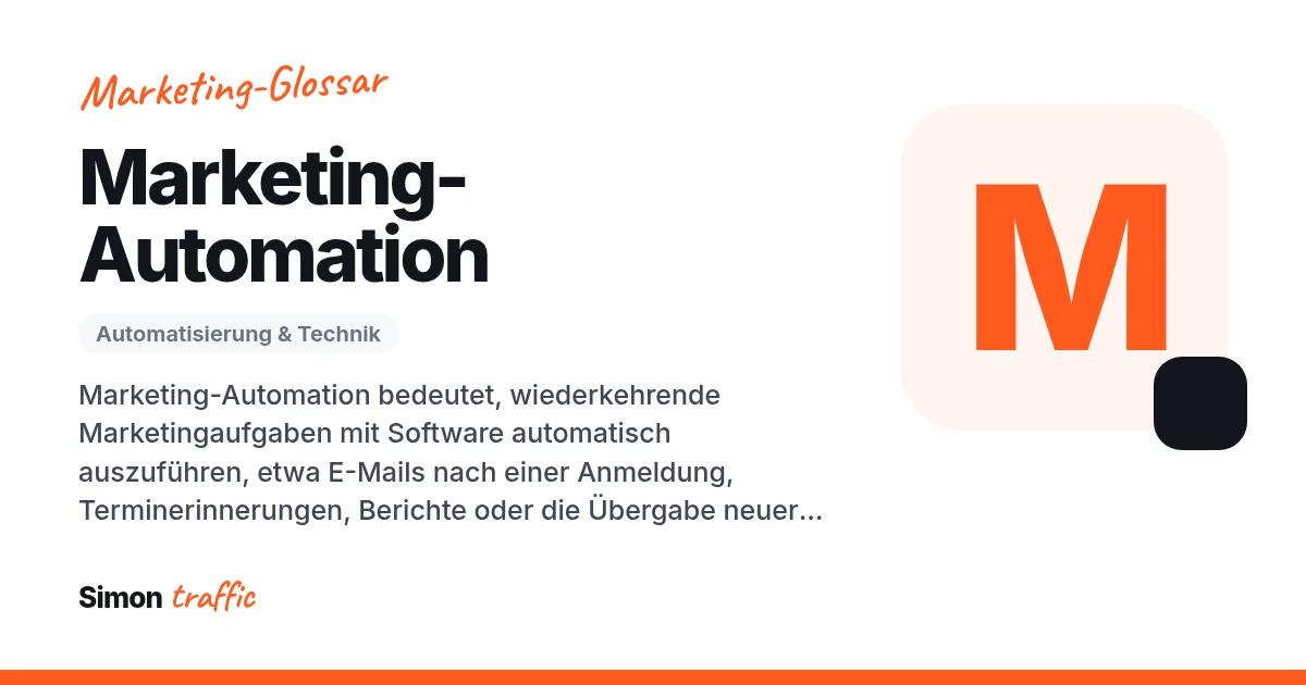 Marketing-Automation einfach erklärt: Marketing-Automation bedeutet, wiederkehrende Marketingaufgaben mit Software automatisch auszuführen, etwa E-Mails nach einer Anmeldung, Terminerinnerungen, Berichte oder die Übergabe neuer Anfragen an den Vertrieb.