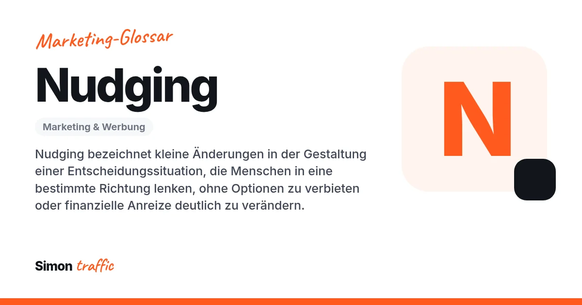 Nudging einfach erklärt: Nudging bezeichnet kleine Änderungen in der Gestaltung einer Entscheidungssituation, die Menschen in eine bestimmte Richtung lenken, ohne Optionen zu verbieten oder finanzielle Anreize deutlich zu verändern.